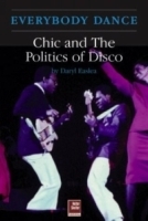 Chic: Everybody Dance : The Politics of Disco артикул 1421a.