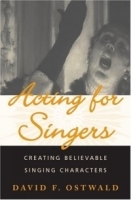 Acting For Singers: Creating Believable Singing Characters артикул 1430a.